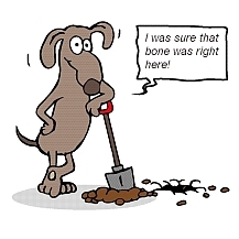 how to stop a dog from digging-cartoon of dog digging hole with shovel with caption "I was sure that bone was right here!"